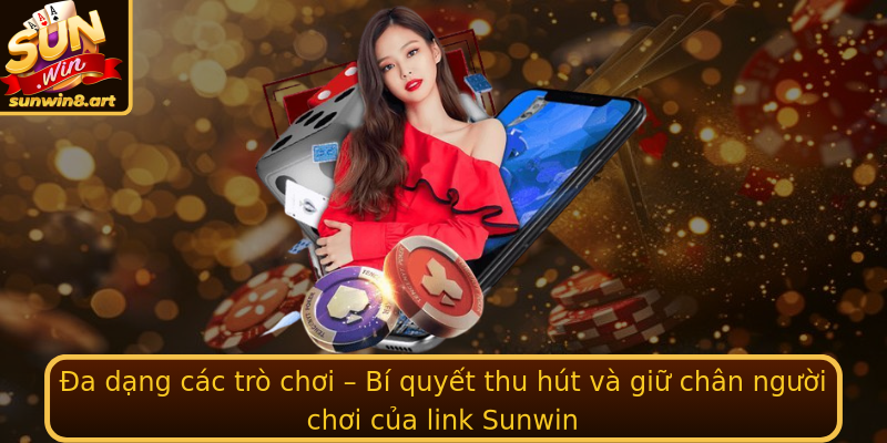 Trải Nghiệm Thức Tỉnh Sức Mạnh Đầu Tư - Khám Phá Link Sunwin 2 A Dang Cac Tro Choi Bi Quyet Thu Hut Va Giu Chan Nguoi Choi Cua Emlink Sunwinem