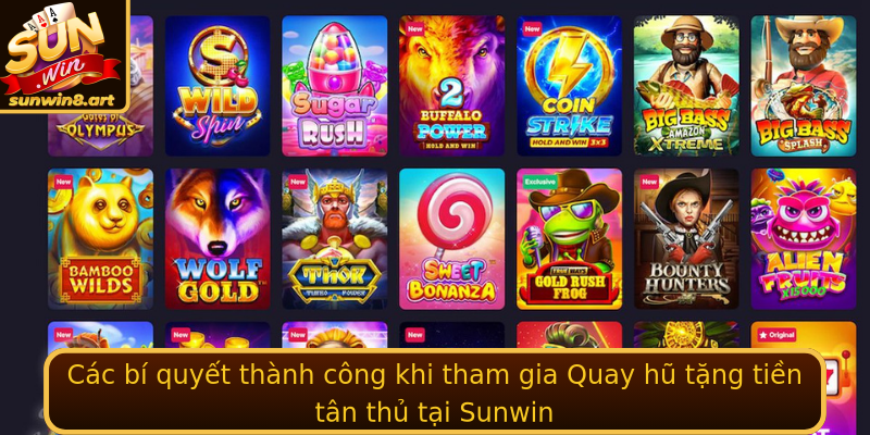 Các bí quyết thành công khi tham gia Quay hũ tặng tiền tân thủ tại Sunwin Các bí quyết thành công khi tham gia Quay hũ tặng tiền tân thủ tại Sunwin