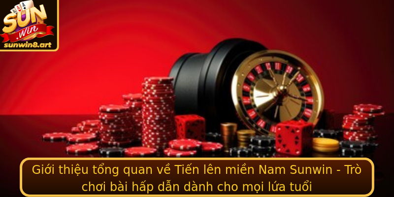 Giới thiệu tổng quan về Tiến lên miền Nam Sunwin - Trò chơi bài hấp dẫn dành cho mọi lứa tuổi Giới thiệu tổng quan về Tiến lên miền Nam Sunwin - Trò chơi bài hấp dẫn dành cho mọi lứa tuổi