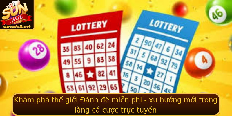 Khám phá Cơ Hội Đặc Biệt - Đánh đề miễn phí tại Sunwin 1 Kham Pha The Gioi Stronganh E Mien Phistrong Xu Huong Moi Trong Lang Ca Cuoc Truc Tuyen