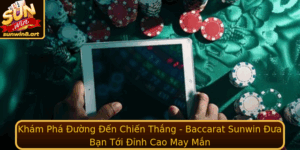 Kham Pha Uong En Chien Thang Baccarat Sunwin Ua Ban Toi Inh Cao May Man